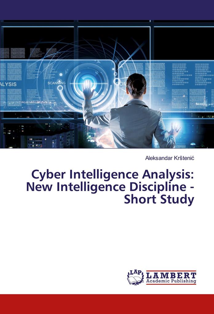 Cyber Intelligence Analysis: New Intelligence Discipline - Short Study