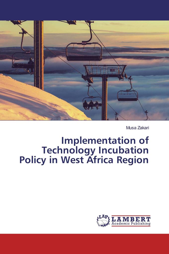 Implementation of Technology Incubation Policy in West Africa Region