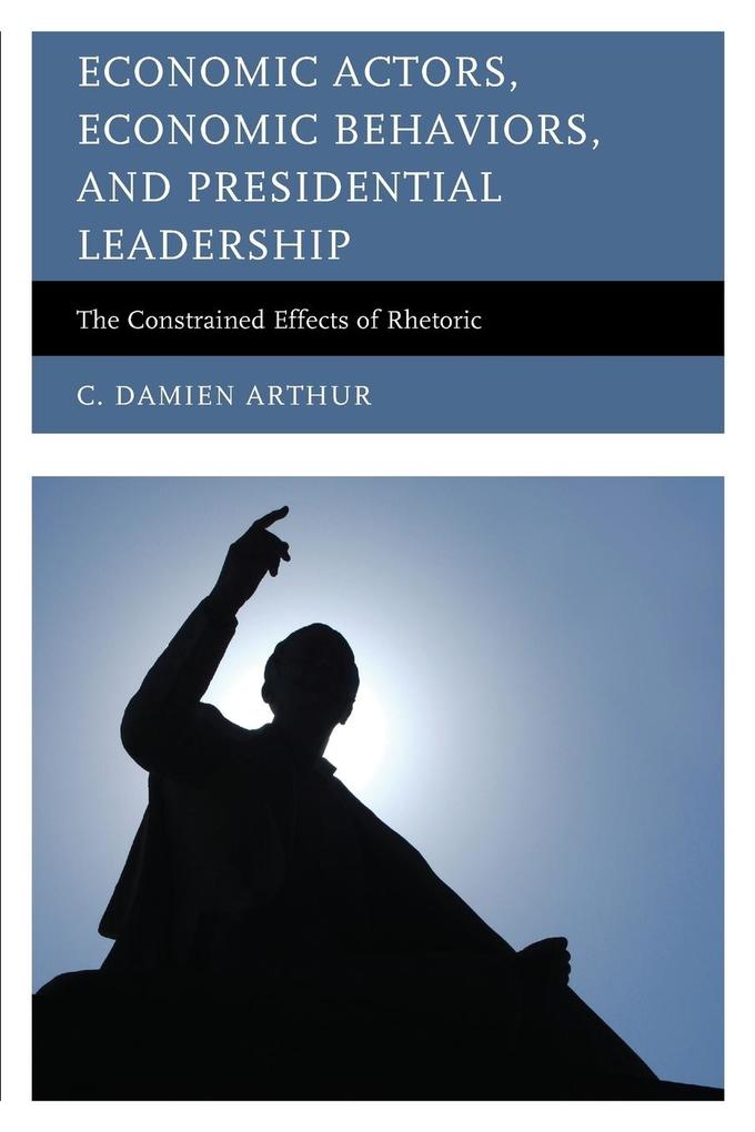 Economic Actors Economic Behaviors and Presidential Leadership