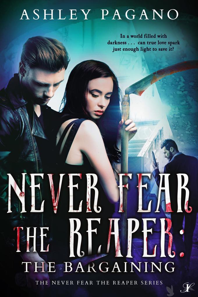 Never Fear the Reaper: The Bargaining (A Never Fear the Reaper Series #2)