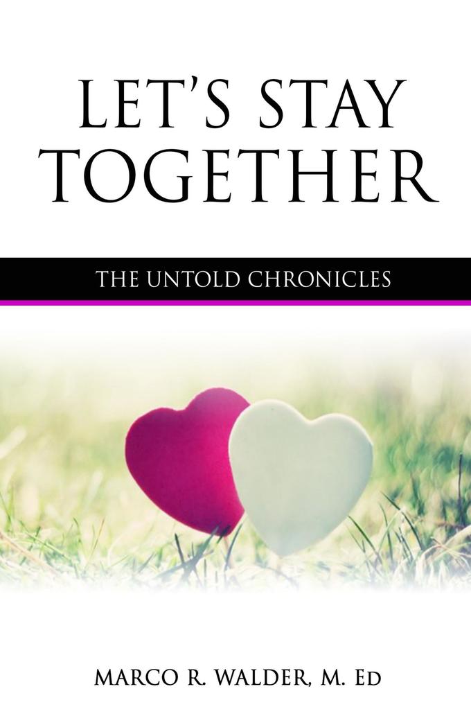 Let‘s Stay Together: The Untold Chronicles