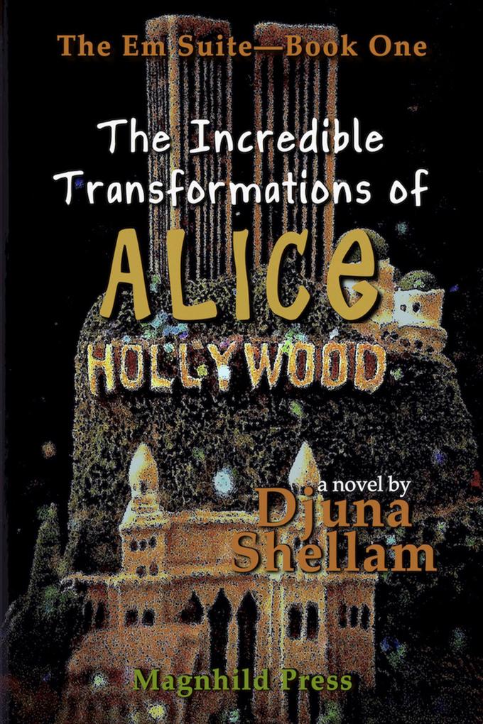 The Incredible Transformations of Alice Hollywood (The Em Suite #1)