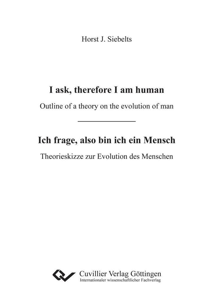 I ask therefore I am human - Outline of a theory on the evolution of man