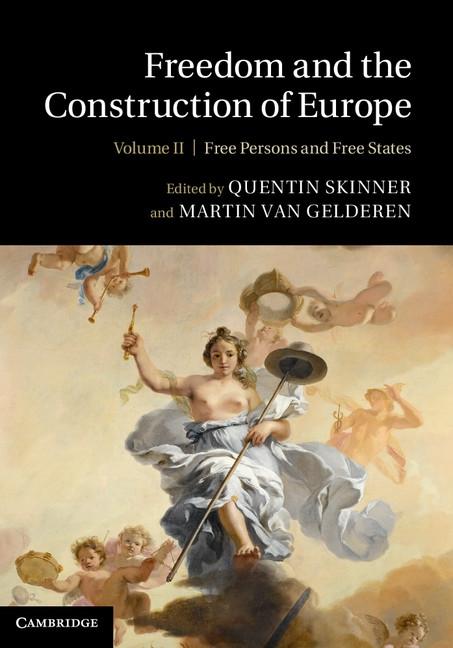 Freedom and the Construction of Europe: Volume 2 Free Persons and Free States