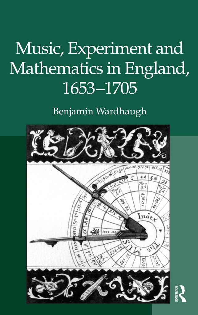Music Experiment and Mathematics in England 1653-1705