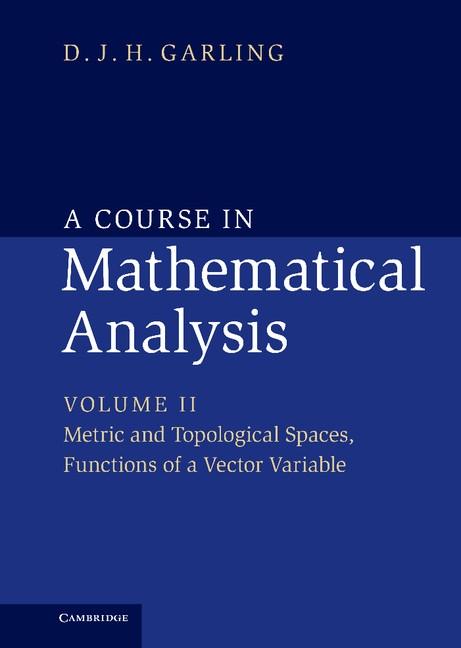 Course in Mathematical Analysis: Volume 2 Metric and Topological Spaces Functions of a Vector Variable