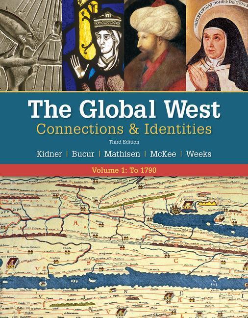 The Global West: Connections & Identities Volume 1: To 1790 - Frank L. Kidner/ Maria Bucur/ Ralph Mathisen