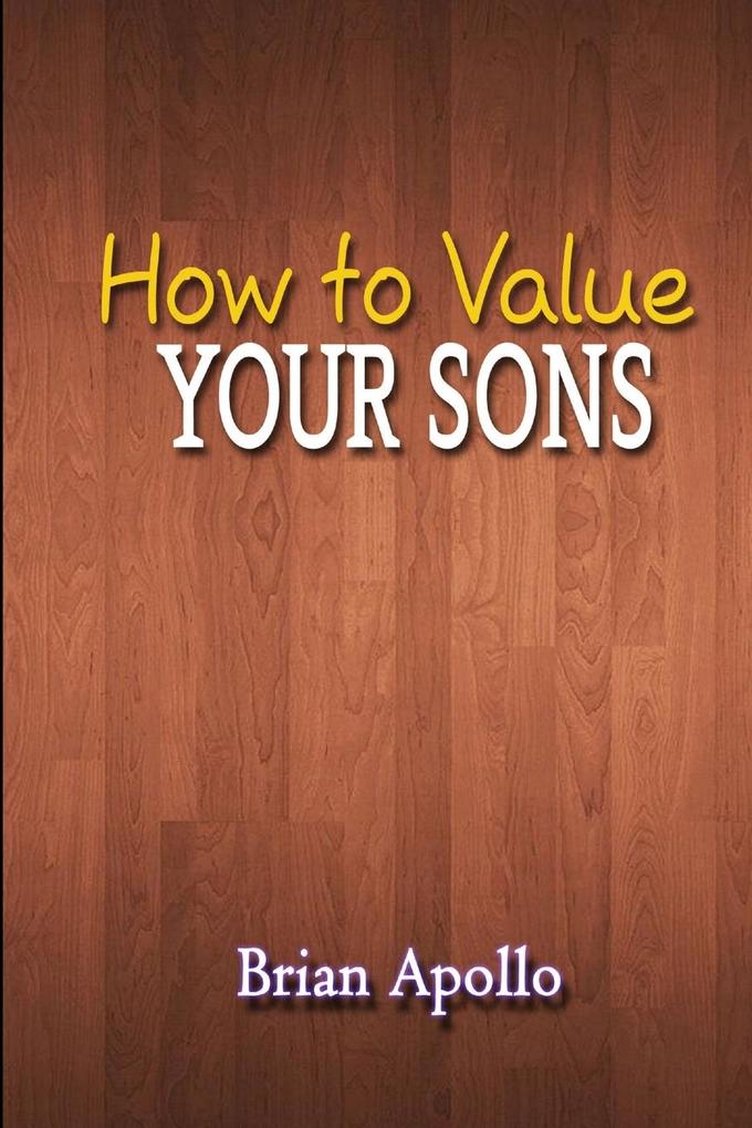 How to Value Your Sons