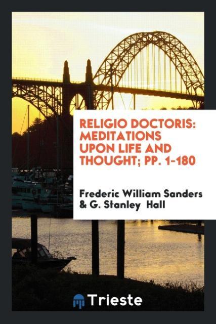 Religio Doctoris als Taschenbuch von Frederic William Sanders, G. Stanley Hall