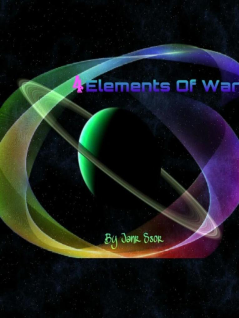 4 Elements Of War (The Adventures Of Janr Ssor #5)