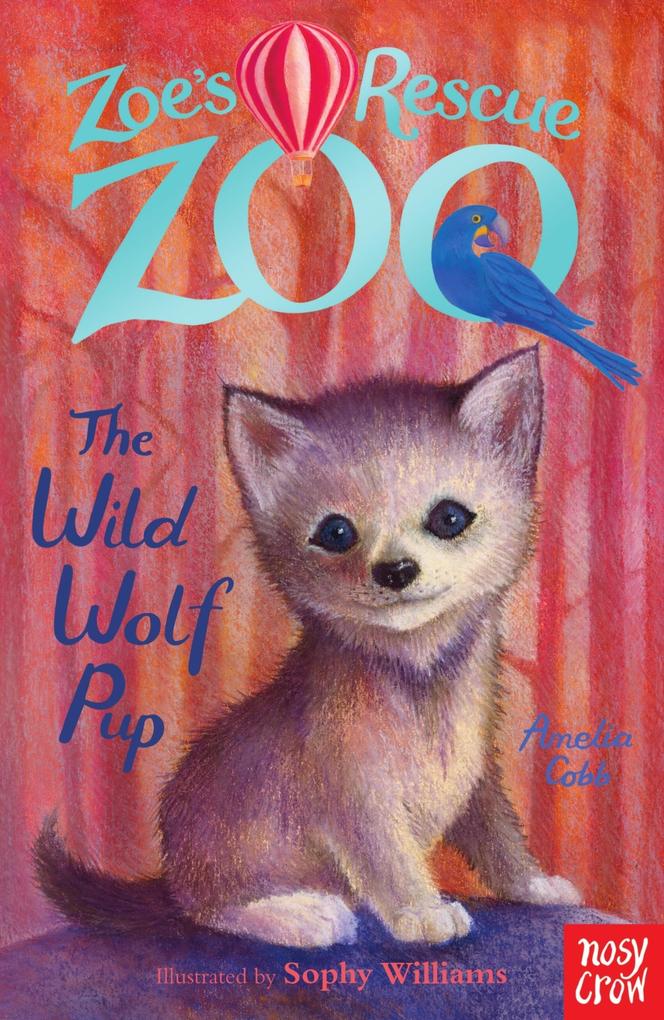 Zoe‘s Rescue Zoo: The Wild Wolf Pup
