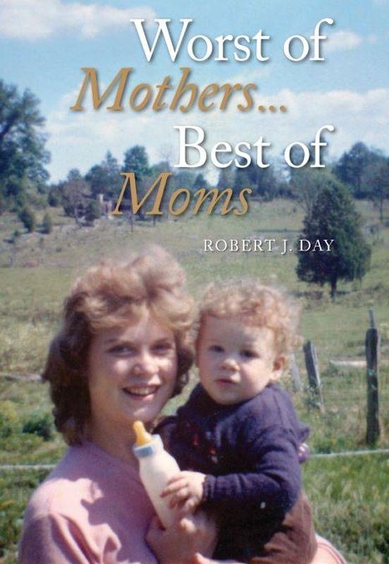 Worst of Mothers...Best of Moms