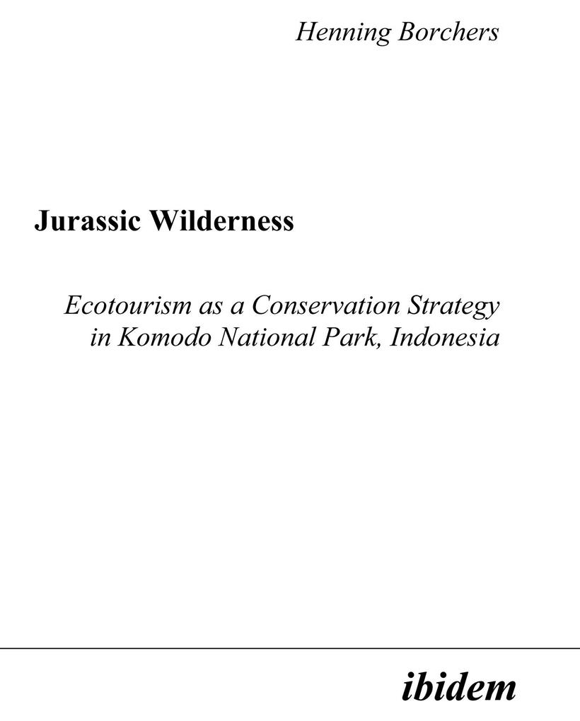 Jurassic Wilderness: Ecotourism as a Conservation Strategy in Komodo National Park Indonesia