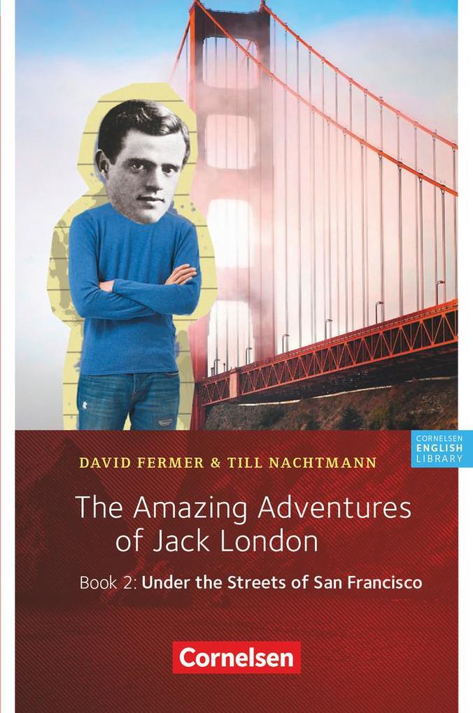 The Amazing Adventures of Jack London Book 2: Under the Streets of San Francisco