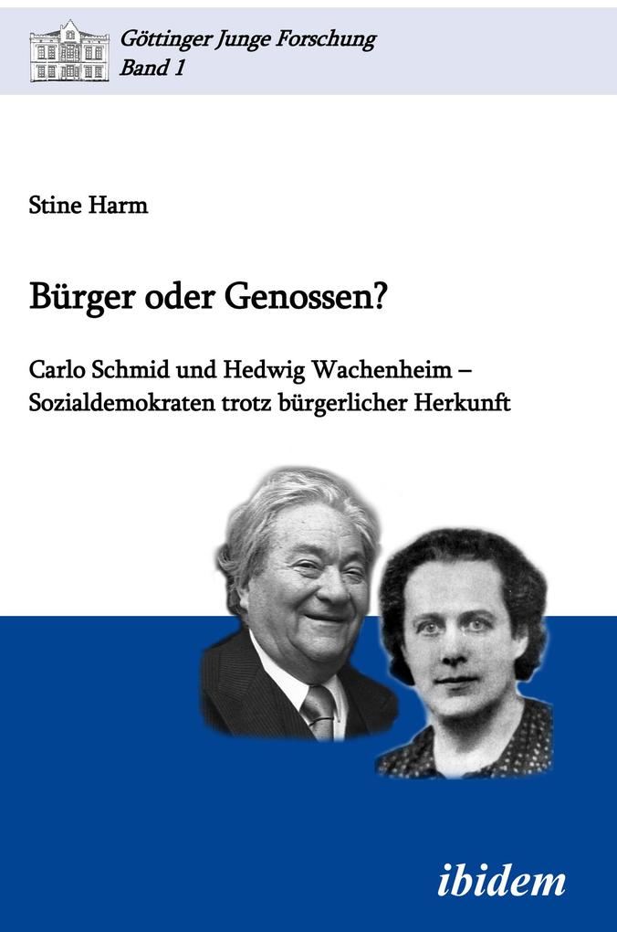 Bürger oder Genossen? Carlo Schmid und Hedwig Wachenheim - Sozialdemokraten trotz bürgerlicher Herkunft