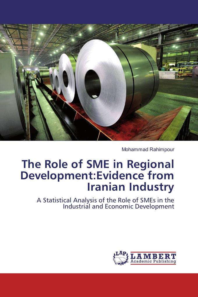 The Role of SME in Regional Development:Evidence from Iranian Industry