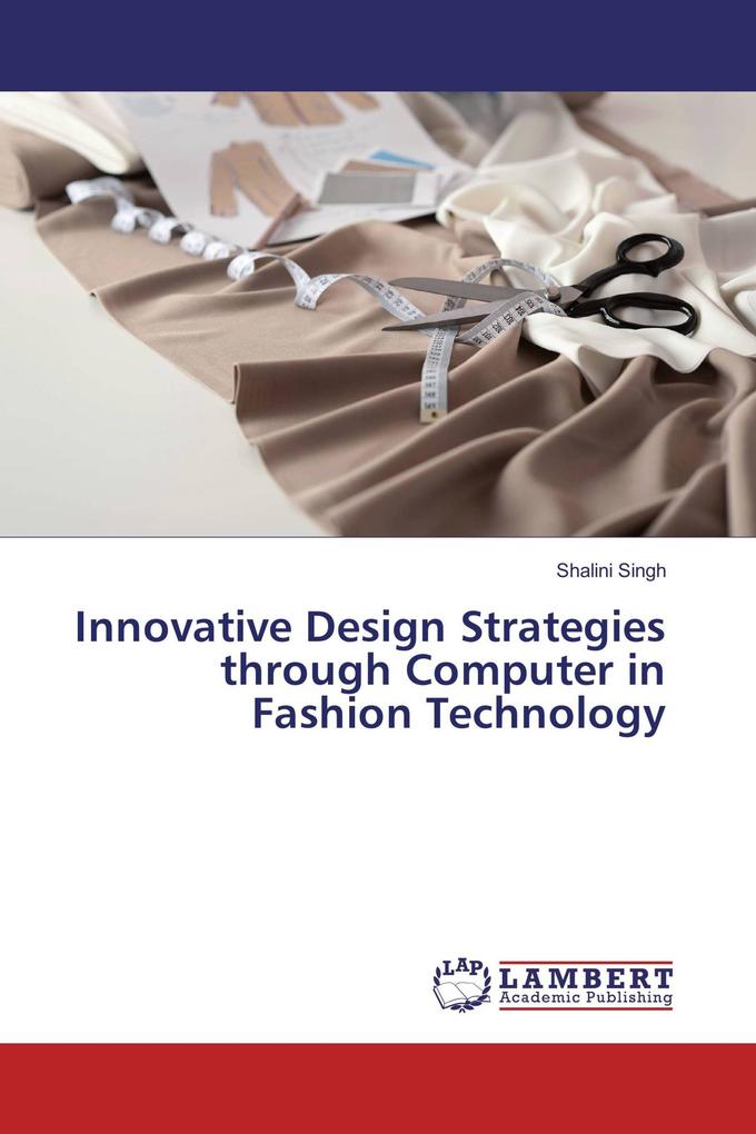Innovative Design Strategies through Computer in Fashion Technology