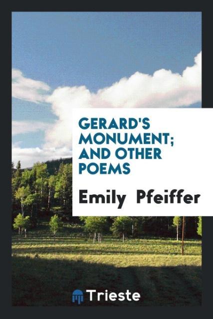 Gerard‘s Monument; And Other Poems