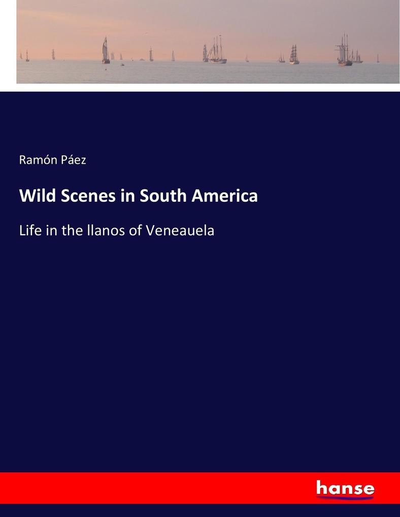 Wild Scenes in South America