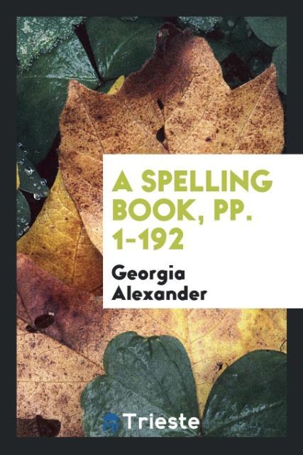 A Spelling Book pp. 1-192