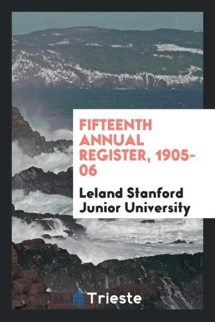 Fifteenth Annual Register 1905-06