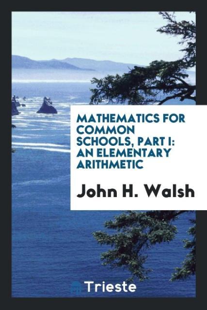 Mathematics for Common Schools Part I