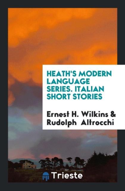 Heath‘s Modern Language Series. Italian Short Stories