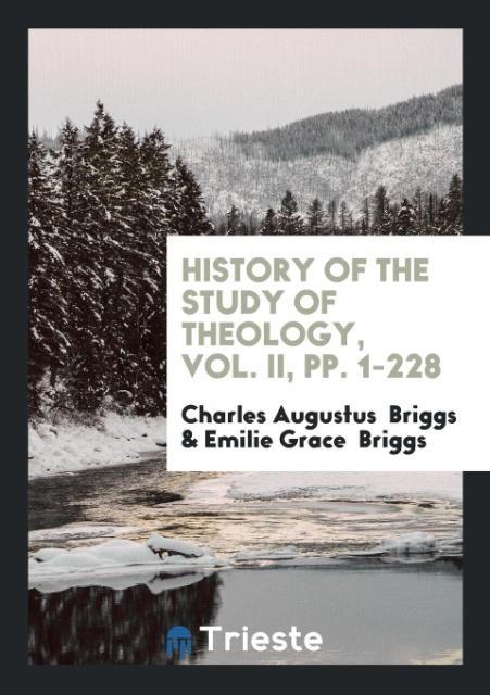 History of the Study of Theology Vol. II pp. 1-228