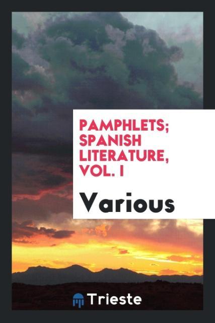 Pamphlets; Spanish Literature Vol. I