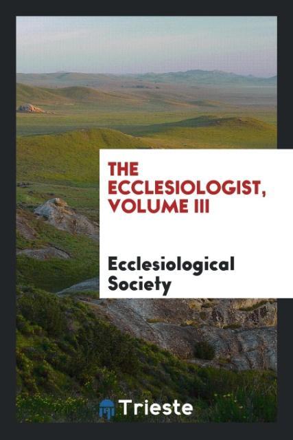 The Ecclesiologist Volume III