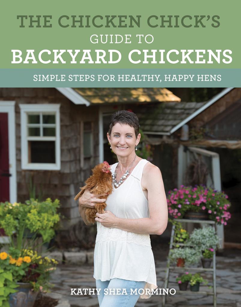 The Chicken Chick‘s Guide to Backyard Chickens