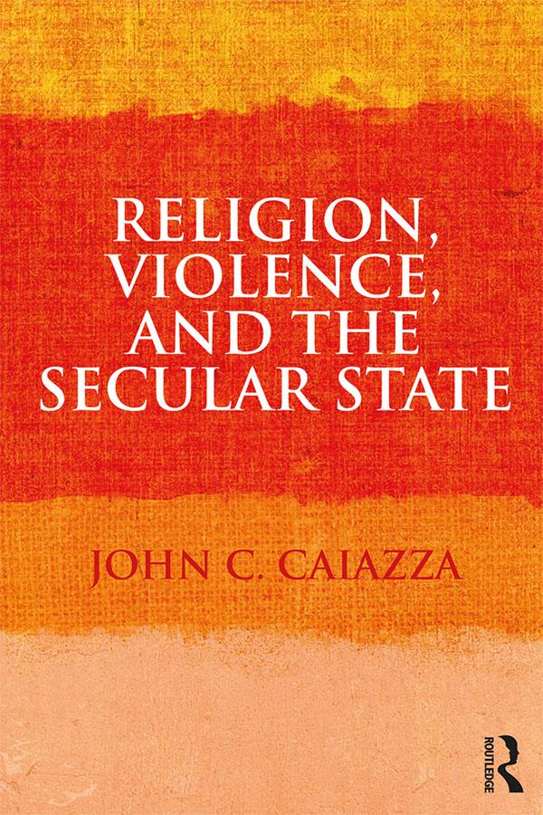 Religion Violence and the Secular State