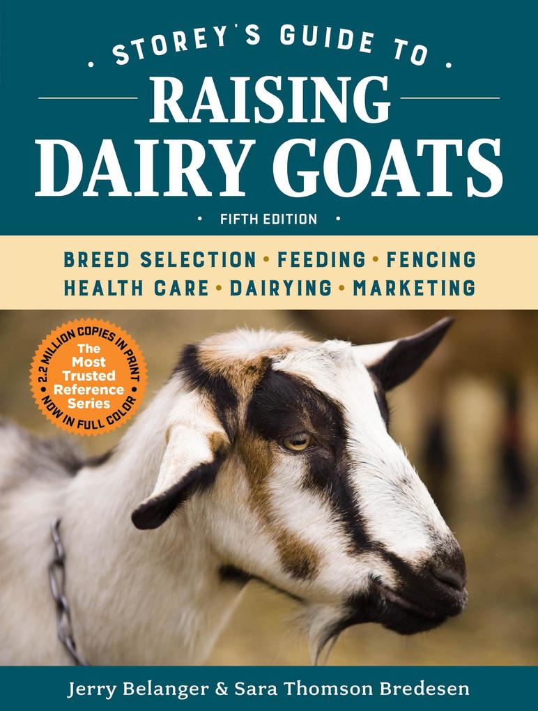 Storey‘s Guide to Raising Dairy Goats 5th Edition