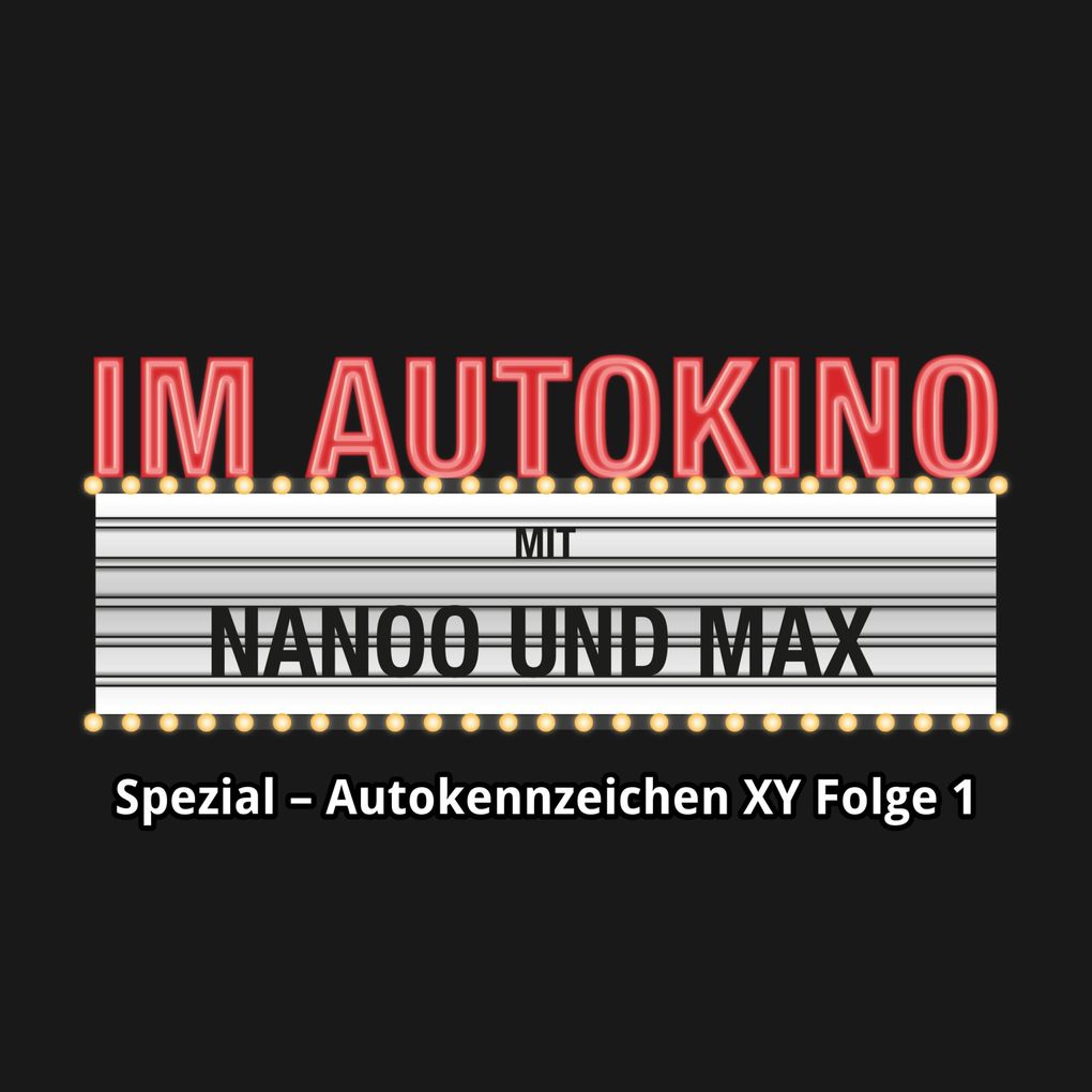 Im Autokino Folge 1: Im Autokino Spezial: Autokennzeichen XY