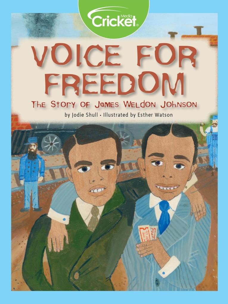 Voice for Freedom: The Story of James Weldon Johnson