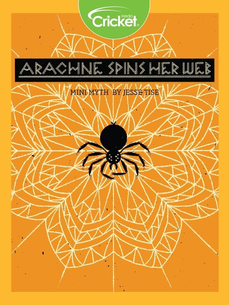 Arachne Spins Her Web