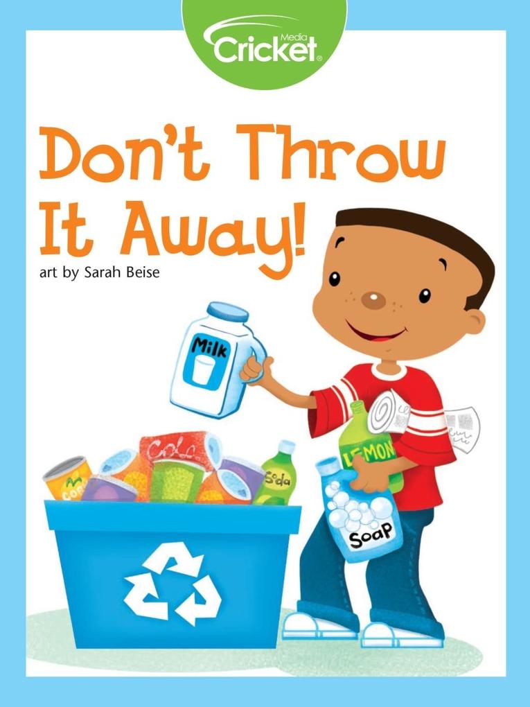 Don't Throw It Away!