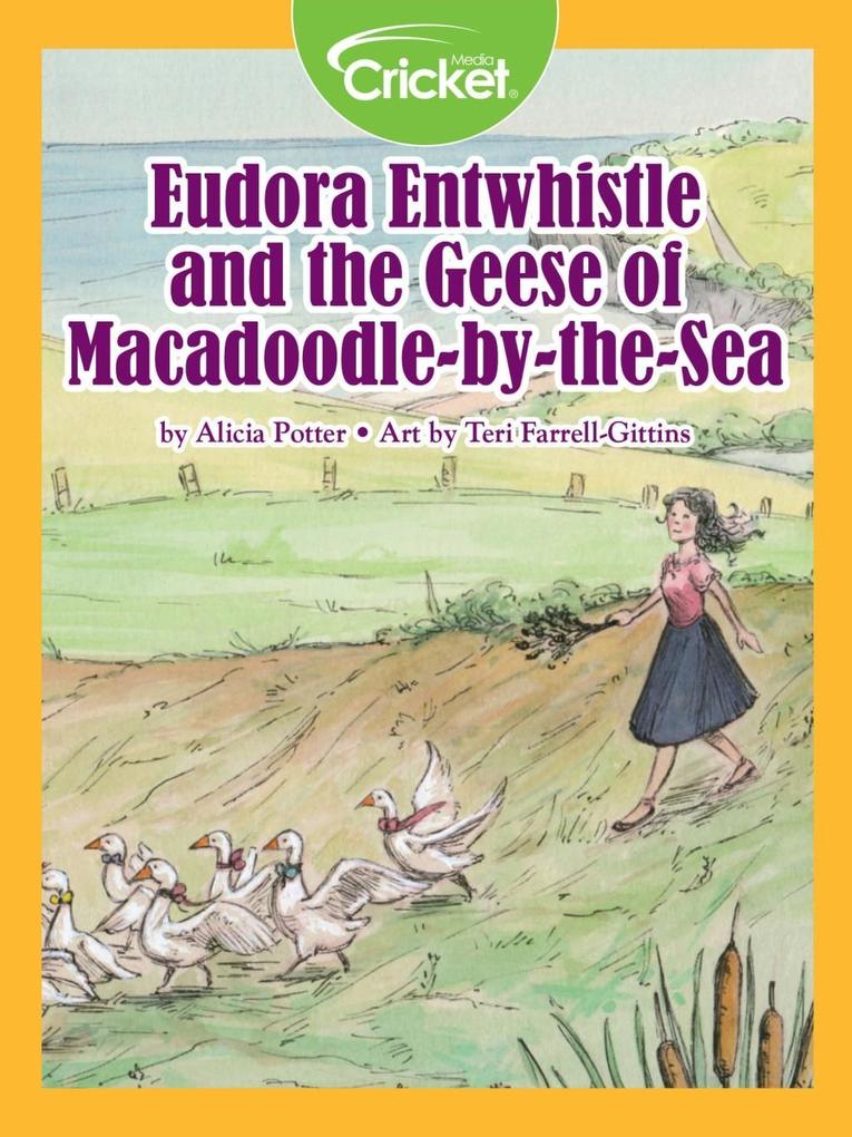Eudora Entwhistle and the Geese of Macadoodle-by-the-Sea
