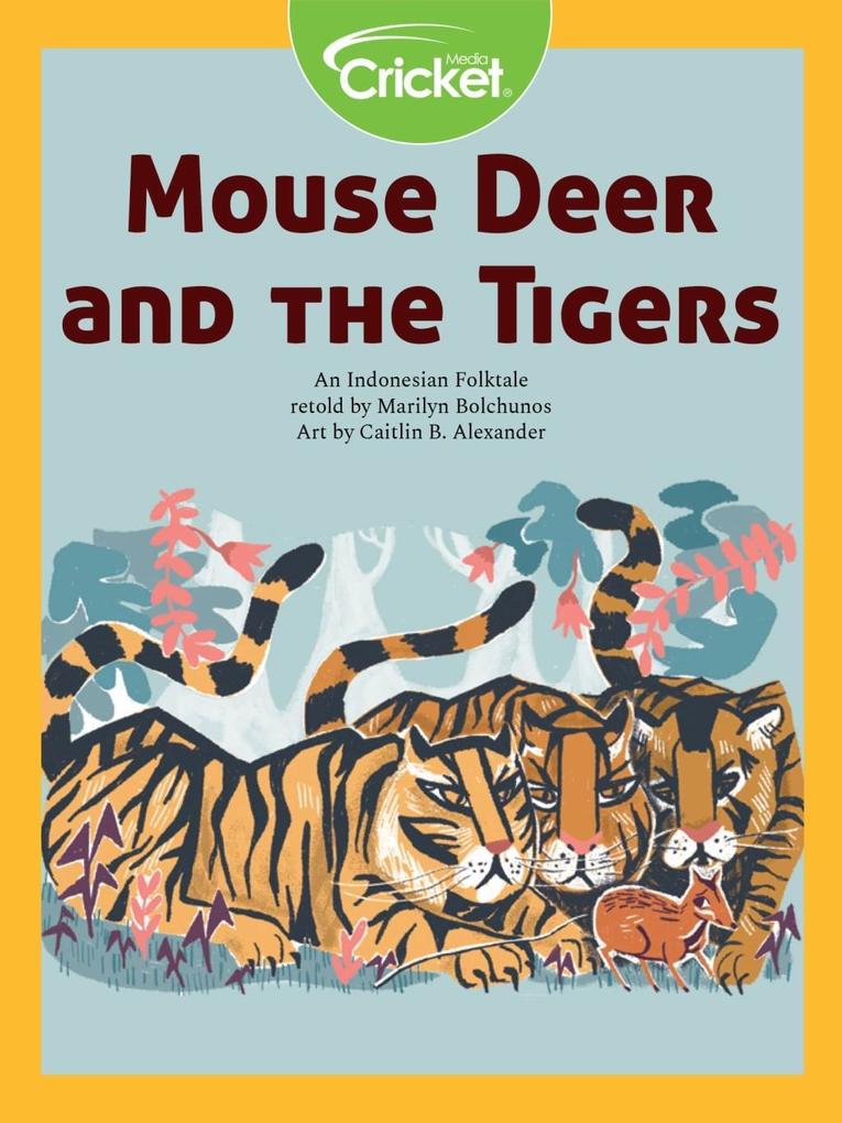 Mouse Deer and the Tigers: An Indonesian Folktale