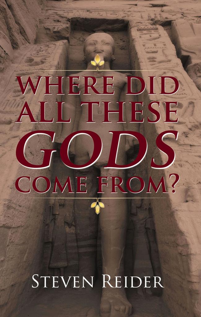 Where Did All These Gods Come From?