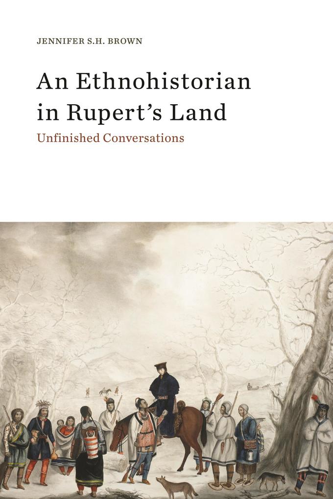 Ethnohistorian in Rupert‘s Land