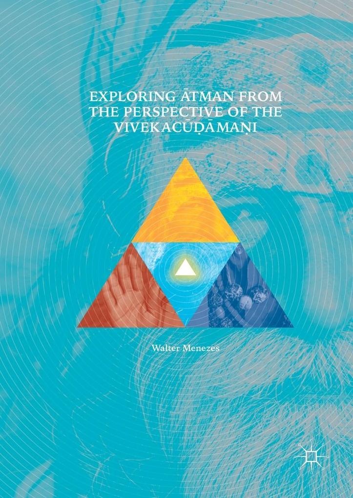 Exploring Atman from the Perspective of the Vivekacu´ama´i als eBook Download von Walter Menezes - Walter Menezes