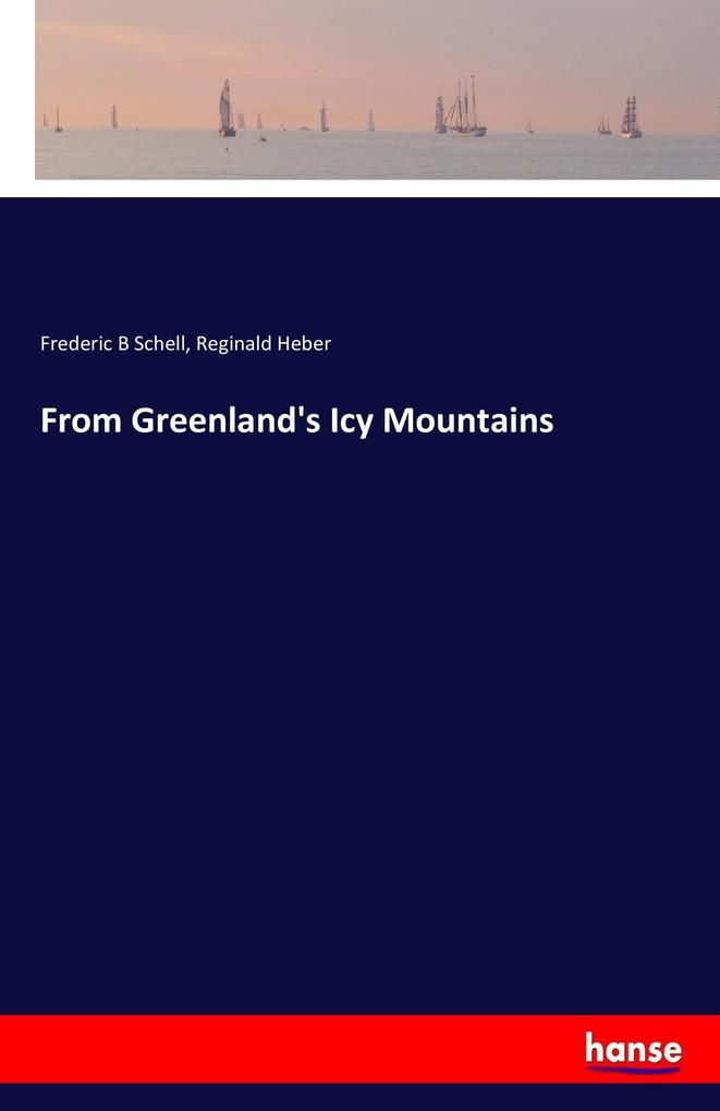 From Greenland‘s Icy Mountains