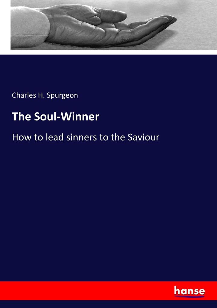 The Soul-Winner - Charles H. Spurgeon