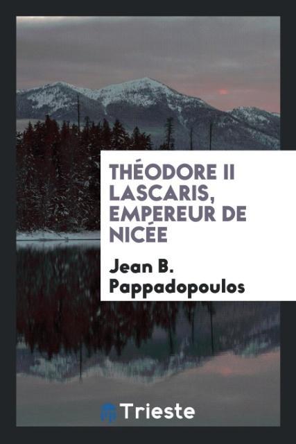 Théodore II Lascaris Empereur de Nicée