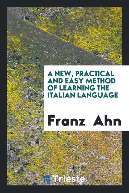 A New Practical and Easy Method of Learning the Italian Language