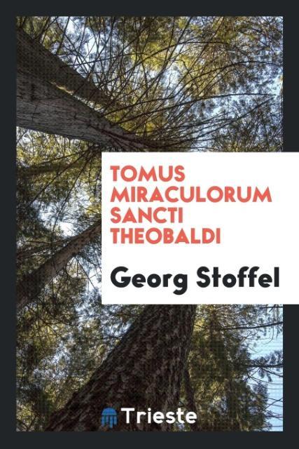 Tomus Miraculorum Sancti Theobaldi