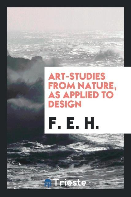 Art-Studies from Nature as Applied to Design