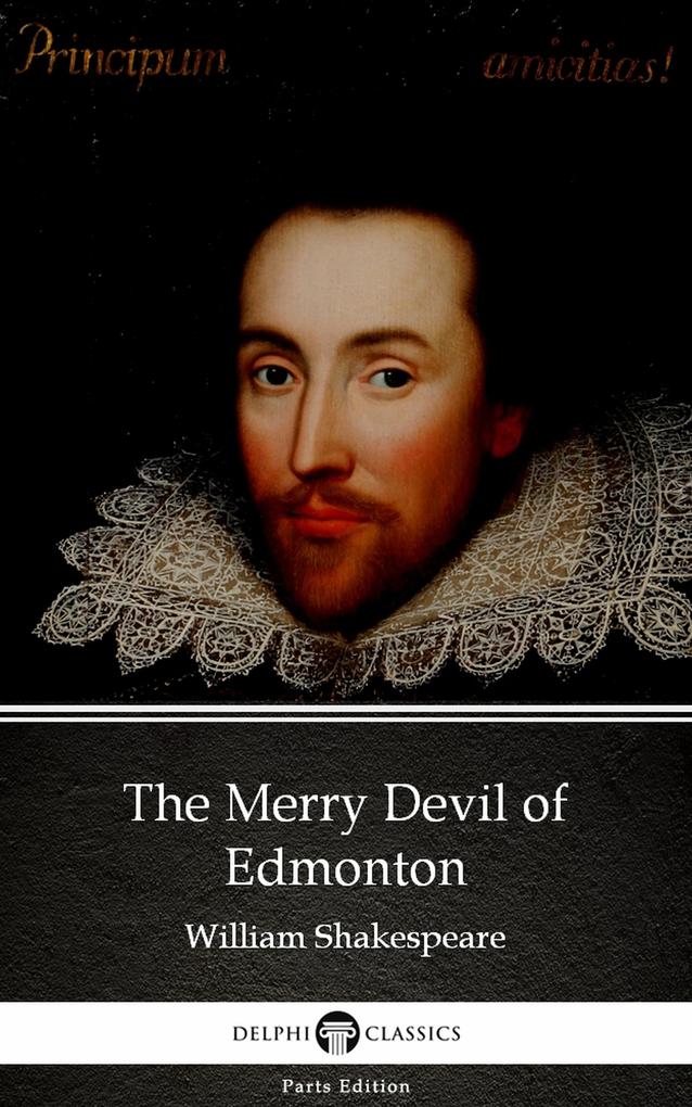The Merry Devil of Edmonton by William Shakespeare - Apocryphal (Illustrated)