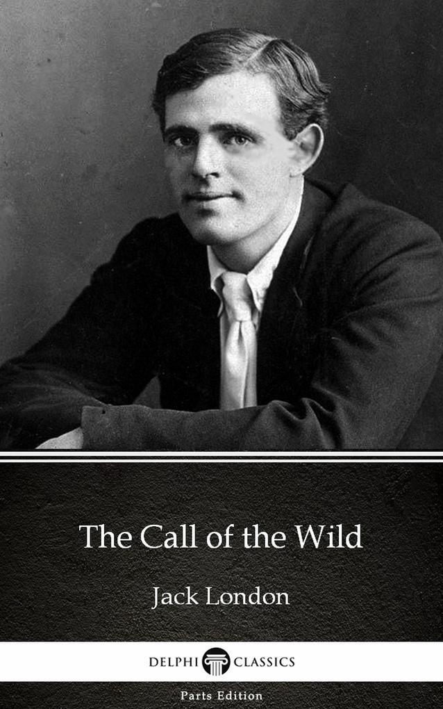 The Call of the Wild by Jack London (Illustrated)